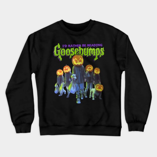 I'd Rather Be Reading Goosebumps Crewneck Sweatshirt by Halftone Horror